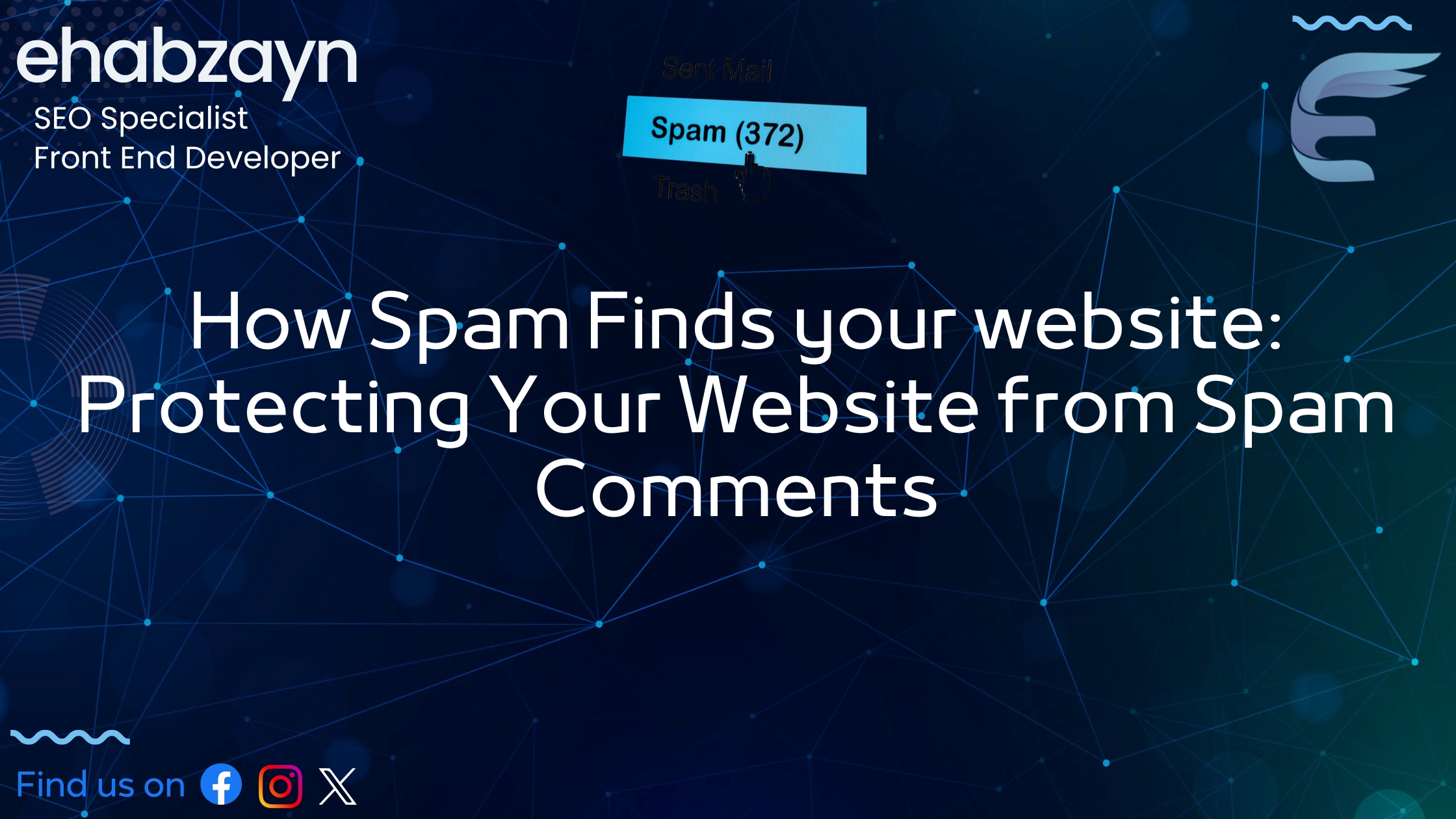 How Spam Finds your website: Protecting Your Website from Spam Comments